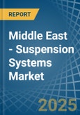 Middle East - Suspension Systems - Market Analysis, Forecast, Size, Trends and Insights- Product Image