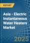 Asia - Electric Instantaneous Water Heaters - Market Analysis, Forecast, Size, Trends and Insights - Product Thumbnail Image