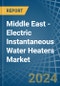 Middle East - Electric Instantaneous Water Heaters - Market Analysis, Forecast, Size, Trends and Insights - Product Thumbnail Image