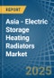 Asia - Electric Storage Heating Radiators - Market Analysis, Forecast, Size, Trends and Insights - Product Image