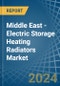 Middle East - Electric Storage Heating Radiators - Market Analysis, Forecast, Size, Trends and Insights - Product Thumbnail Image