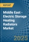 Middle East - Electric Storage Heating Radiators - Market Analysis, Forecast, Size, Trends and Insights - Product Image