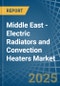 Middle East - Electric Radiators and Convection Heaters - Market Analysis, Forecast, Size, Trends and Insights - Product Thumbnail Image