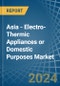 Asia - Electro-Thermic Appliances or Domestic Purposes - Market Analysis, Forecast, Size, Trends and Insights - Product Thumbnail Image