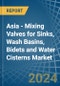Asia - Mixing Valves for Sinks, Wash Basins, Bidets and Water Cisterns - Market Analysis, forecast, Size, Trends and Insights - Product Thumbnail Image