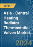 Asia - Central Heating Radiator Thermostatic Valves - Market Analysis, Forecast, Size, Trends and Insights- Product Image