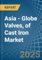 Asia - Globe Valves, of Cast Iron - Market Analysis, Forecast, Size, Trends and Insights - Product Thumbnail Image