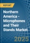 Northern America - Microphones and Their Stands - Market Analysis, Forecast, Size, Trends and Insights - Product Thumbnail Image