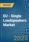 EU - Single Loudspeakers (In Enclosure) - Market Analysis, Forecast, Size, Trends and Insights - Product Thumbnail Image