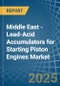 Middle East - Lead-Acid Accumulators for Starting Piston Engines - Market Analysis, forecast, Size, Trends and Insights - Product Thumbnail Image