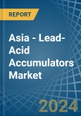 Asia - Lead-Acid Accumulators (Excluding Starter Batteries) - Market Analysis, Forecast, Size, Trends and Insights- Product Image