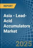 Asia - Lead-Acid Accumulators (Excluding Starter Batteries) - Market Analysis, Forecast, Size, Trends and Insights- Product Image