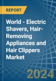 World - Electric Shavers, Hair-Removing Appliances and Hair Clippers - Market Analysis, Forecast, Size, Trends and Insights- Product Image