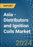 Asia - Distributors and Ignition Coils - Market Analysis, Forecast, Size, Trends and Insights- Product Image