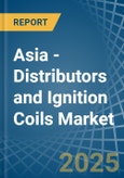 Asia - Distributors and Ignition Coils - Market Analysis, Forecast, Size, Trends and Insights- Product Image