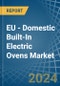EU - Domestic Built-In Electric Ovens - Market Analysis, Forecast, Size, Trends and Insights - Product Thumbnail Image