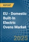 EU - Domestic Built-In Electric Ovens - Market Analysis, Forecast, Size, Trends and Insights - Product Thumbnail Image