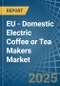 EU - Domestic Electric Coffee or Tea Makers - Market Analysis, Forecast, Size, Trends and Insights - Product Image