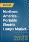 Northern America - Portable Electric Lamps - Market Analysis, Forecast, Size, Trends and Insights - Product Thumbnail Image