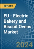 EU - Electric Bakery and Biscuit Ovens - Market Analysis, Forecast, Size, Trends and Insights- Product Image