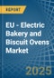 EU - Electric Bakery and Biscuit Ovens - Market Analysis, Forecast, Size, Trends and Insights - Product Thumbnail Image