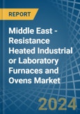 Middle East - Resistance Heated Industrial or Laboratory Furnaces and Ovens - Market Analysis, Forecast, Size, Trends and Insights- Product Image