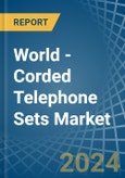 World - Corded Telephone Sets - Market Analysis, Forecast, Size, Trends and Insights- Product Image