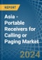 Asia - Portable Receivers for Calling or Paging - Market Analysis, forecast, Size, Trends and Insights - Product Thumbnail Image