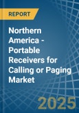 Northern America - Portable Receivers for Calling or Paging - Market Analysis, forecast, Size, Trends and Insights- Product Image
