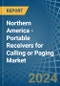 Northern America - Portable Receivers for Calling or Paging - Market Analysis, forecast, Size, Trends and Insights - Product Thumbnail Image