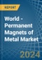 World - Permanent Magnets of Metal - Market Analysis, Forecast, Size, Trends and Insights - Product Image