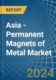 Asia - Permanent Magnets of Metal - Market Analysis, Forecast, Size, Trends and Insights- Product Image
