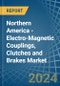 Northern America - Electro-Magnetic Couplings, Clutches and Brakes - Market Analysis, Forecast, Size, Trends and Insights - Product Thumbnail Image