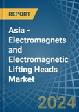 Asia - Electromagnets and Electromagnetic Lifting Heads - Market Analysis, Forecast, Size, Trends and Insights- Product Image