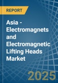 Asia - Electromagnets and Electromagnetic Lifting Heads - Market Analysis, Forecast, Size, Trends and Insights- Product Image