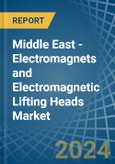 Middle East - Electromagnets and Electromagnetic Lifting Heads - Market Analysis, Forecast, Size, Trends and Insights- Product Image