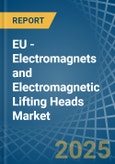 EU - Electromagnets and Electromagnetic Lifting Heads - Market Analysis, Forecast, Size, Trends and Insights- Product Image