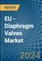 EU - Diaphragm Valves - Market Analysis, Forecast, Size, Trends and Insights - Product Thumbnail Image