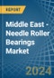 Middle East - Needle Roller Bearings - Market Analysis, Forecast, Size, Trends and Insights - Product Thumbnail Image