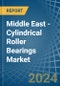 Middle East - Cylindrical Roller Bearings - Market Analysis, Forecast, Size, Trends and Insights - Product Thumbnail Image