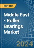 Middle East - Roller Bearings - Market Analysis, Forecast, Size, Trends and Insights- Product Image