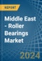 Middle East - Roller Bearings - Market Analysis, Forecast, Size, Trends and Insights - Product Thumbnail Image