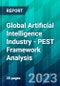 Global Artificial Intelligence Industry - PEST Framework Analysis - Product Thumbnail Image