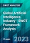 Global Artificial Intelligence Industry - SWOT Framework Analysis - Product Thumbnail Image
