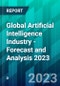 Global Artificial Intelligence Industry - Forecast and Analysis 2023 - Product Thumbnail Image