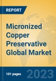 Micronized Copper Preservative Global Market Insights 2023, Analysis and Forecast to 2028, by Manufacturers, Regions, Technology, Product Type- Product Image