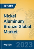 Nickel Aluminum Bronze Global Market Insights 2023, Analysis and Forecast to 2028, by Manufacturers, Regions, Technology, Application, Product Type- Product Image