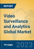 Video Surveillance and Analytics Global Market Insights 2023, Analysis and Forecast to 2028, by Market Participants, Regions, Technology, Product Type- Product Image