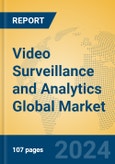 Video Surveillance and Analytics Global Market Insights 2024, Analysis and Forecast to 2029, by Market Participants, Regions, Technology, Product Type- Product Image