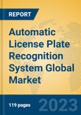 Automatic License Plate Recognition System Global Market Insights 2023, Analysis and Forecast to 2028, by Manufacturers, Regions, Technology, Application, Product Type- Product Image